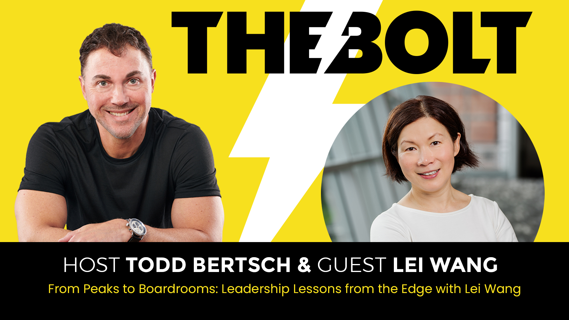 E28 Leadership Lessons from the Edge with Lei Wang - Bolt Podcast