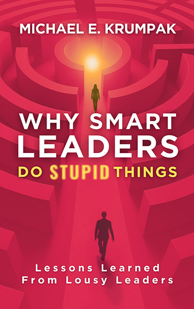 Why Smart Leaders Do Stupid Things Book Cover
