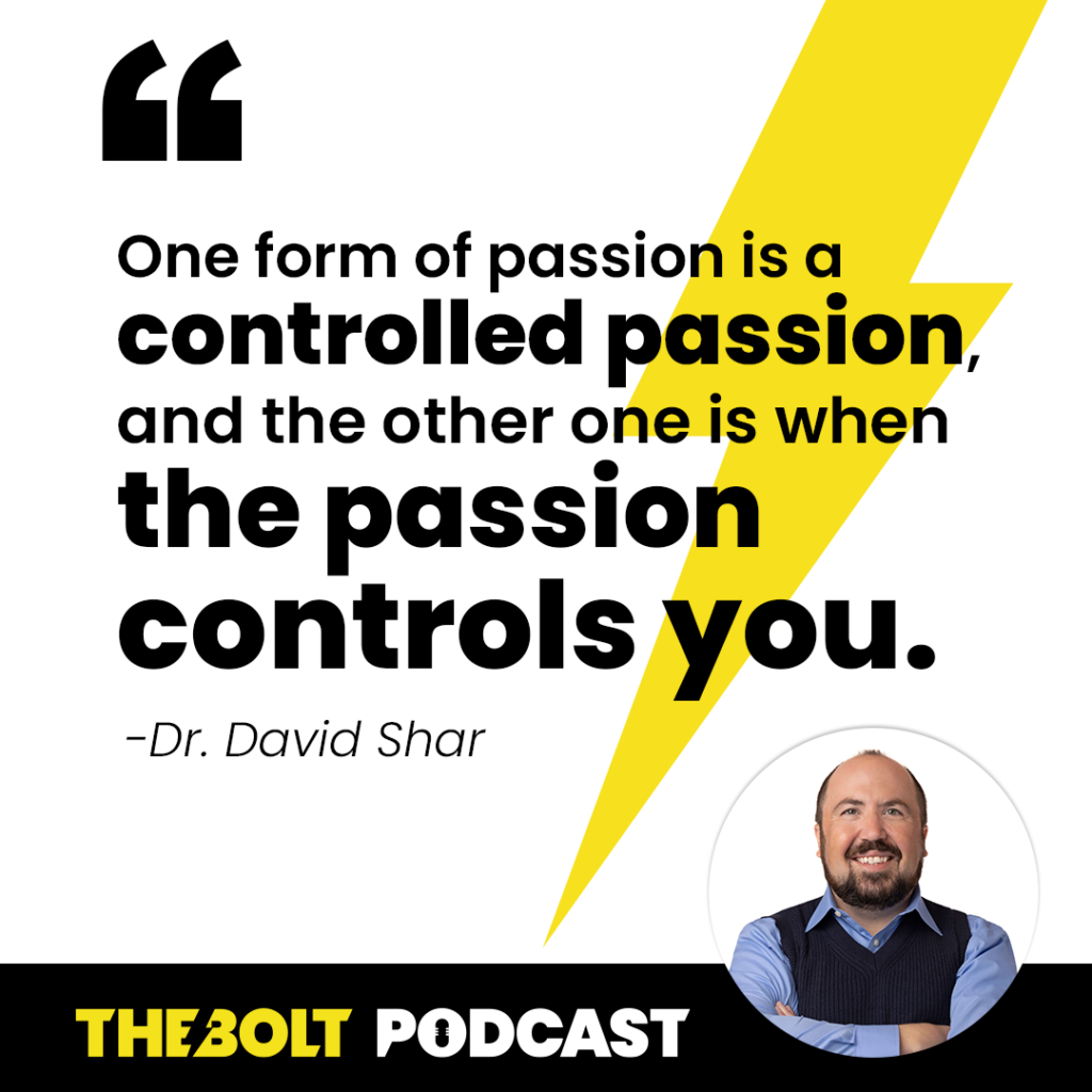 Quote by Dr. David Shar on the BOLT Podcast